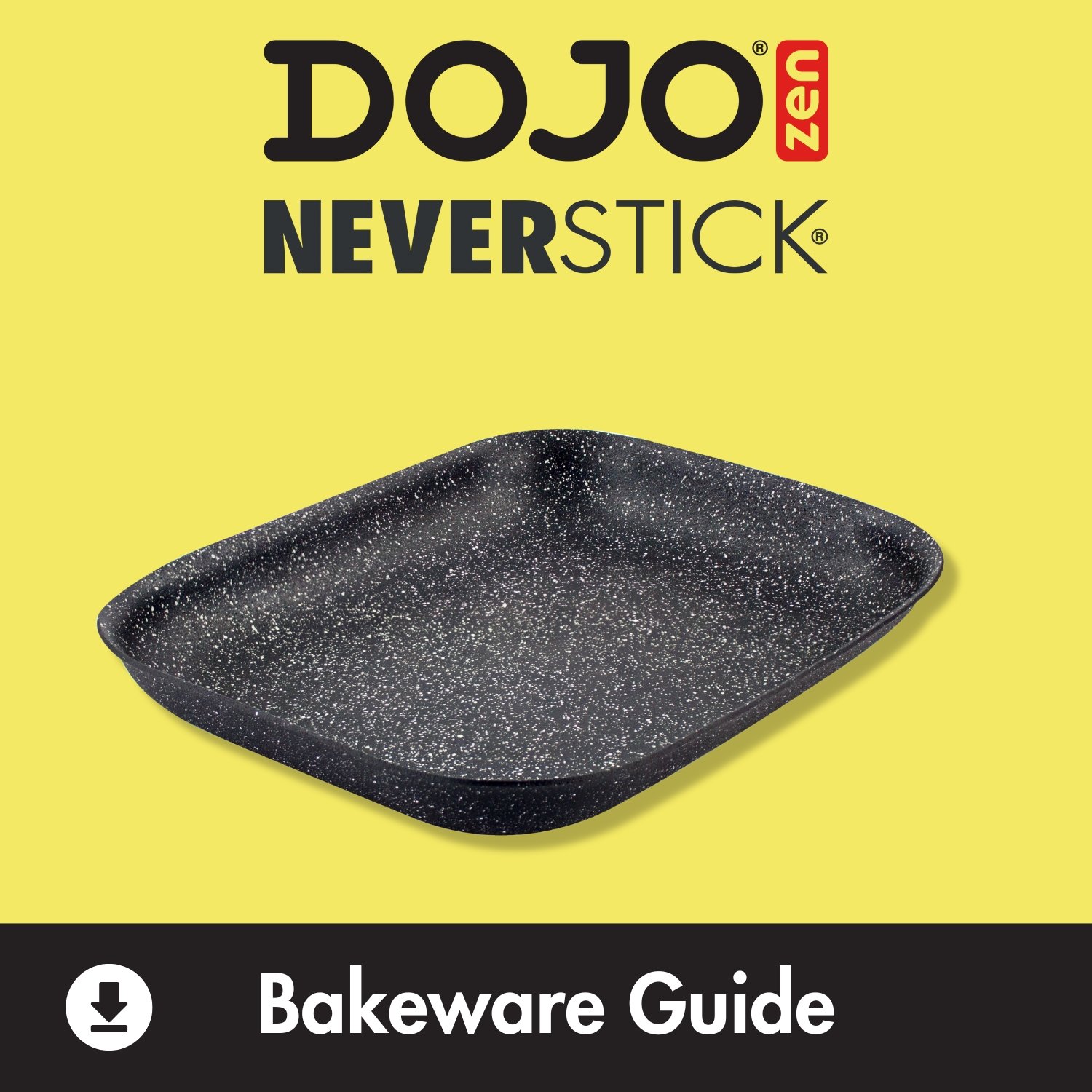 Dojo Zen Neverstick Bakeware Care and Use Guide 